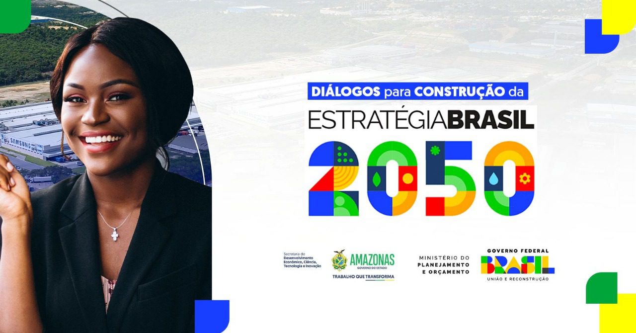 Amazonas sedia fórum da Estratégia Brasil 2050
